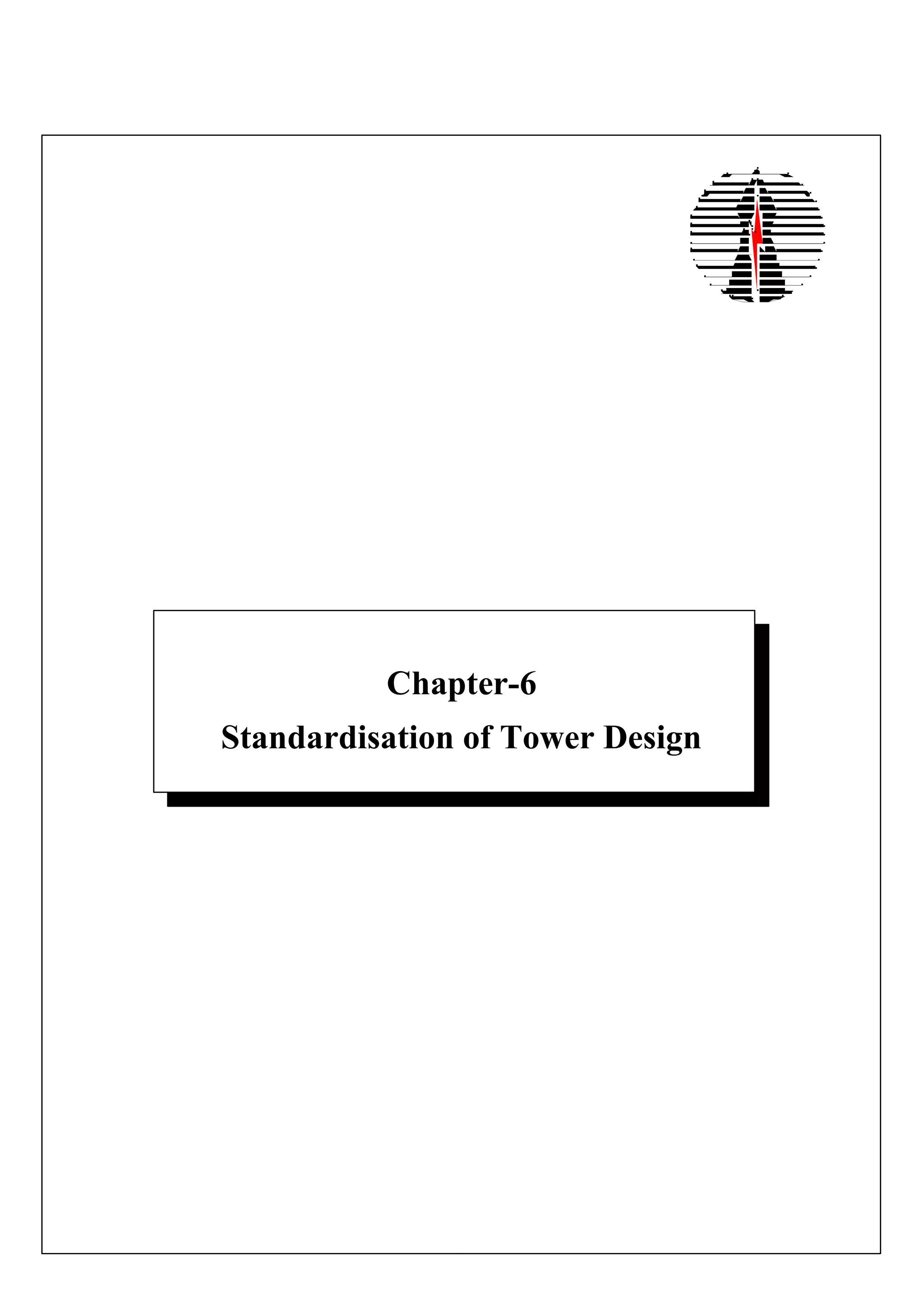 Chapter-6
Standardisation of Tower Design
 