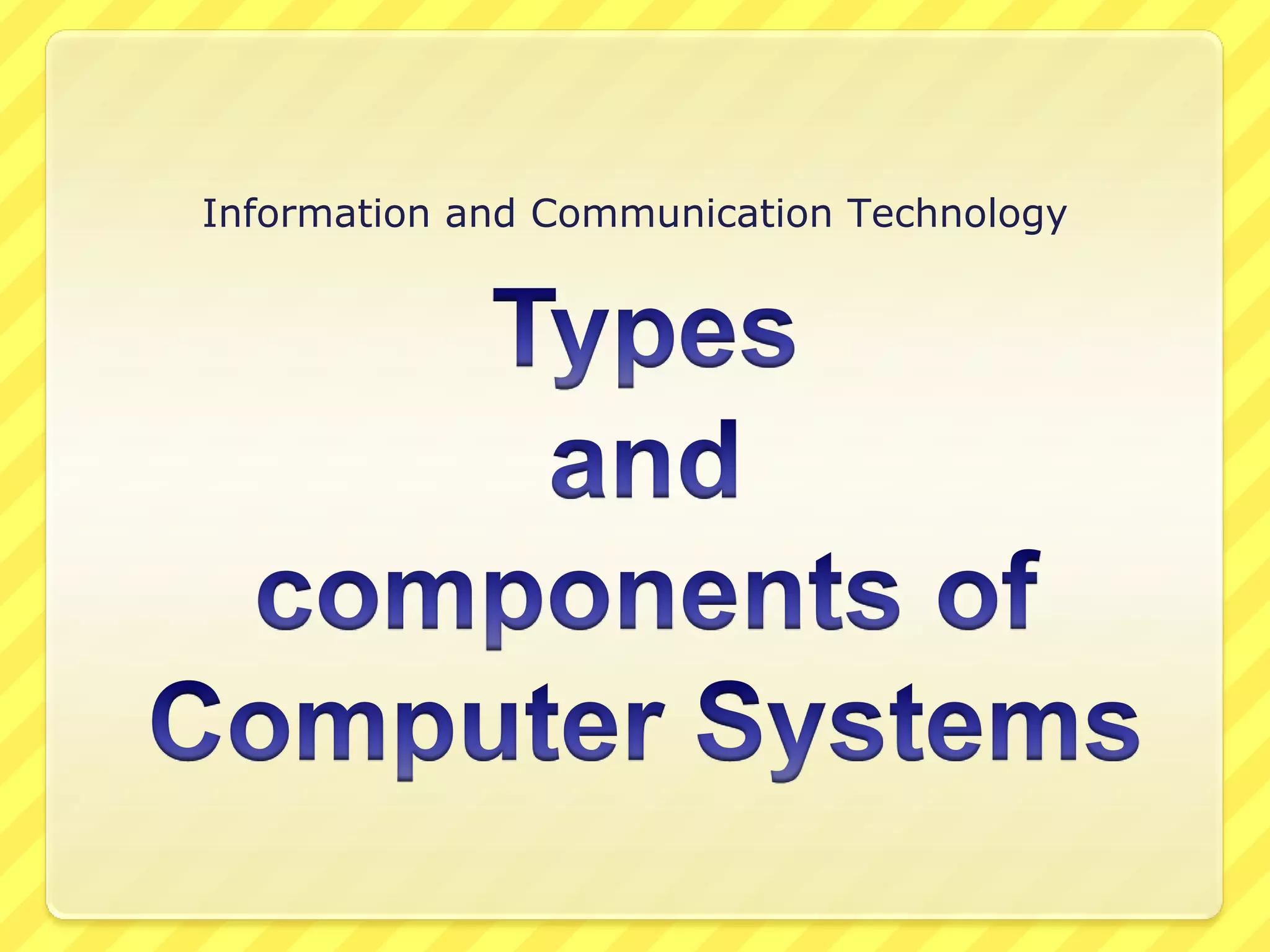 Types and components of computer system | PPT