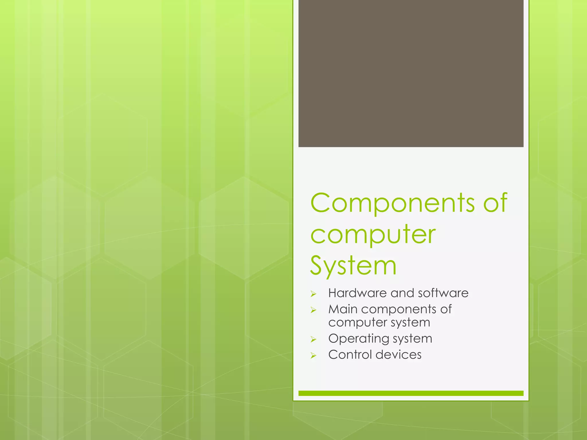 Types and components of computer system | PPT