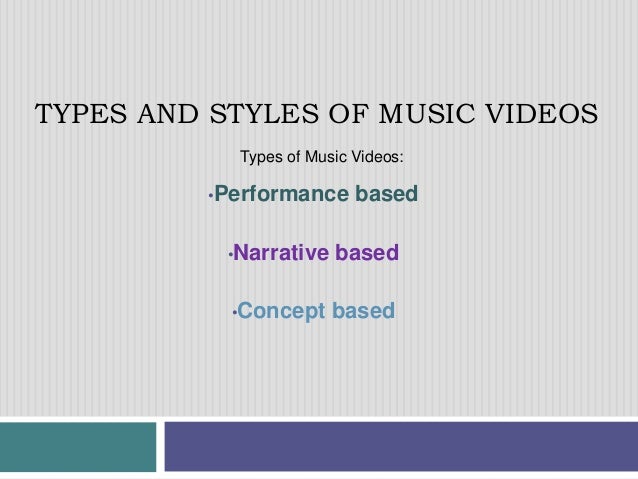 types of music video presentation