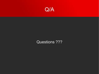 Q/A
Questions ???
 