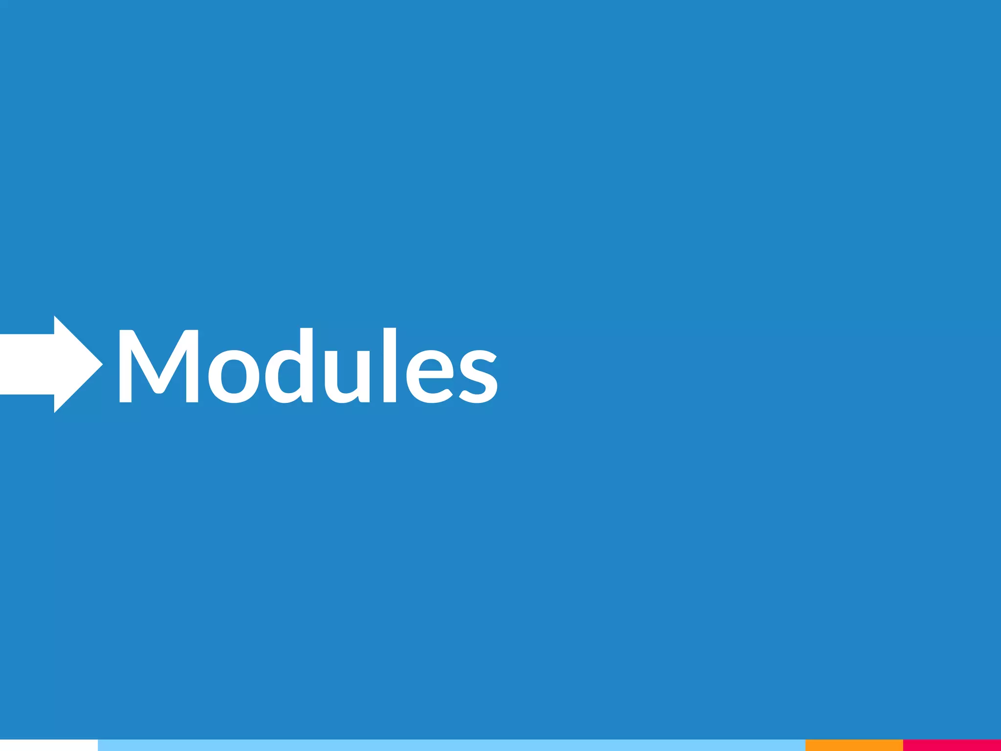 Modules
 