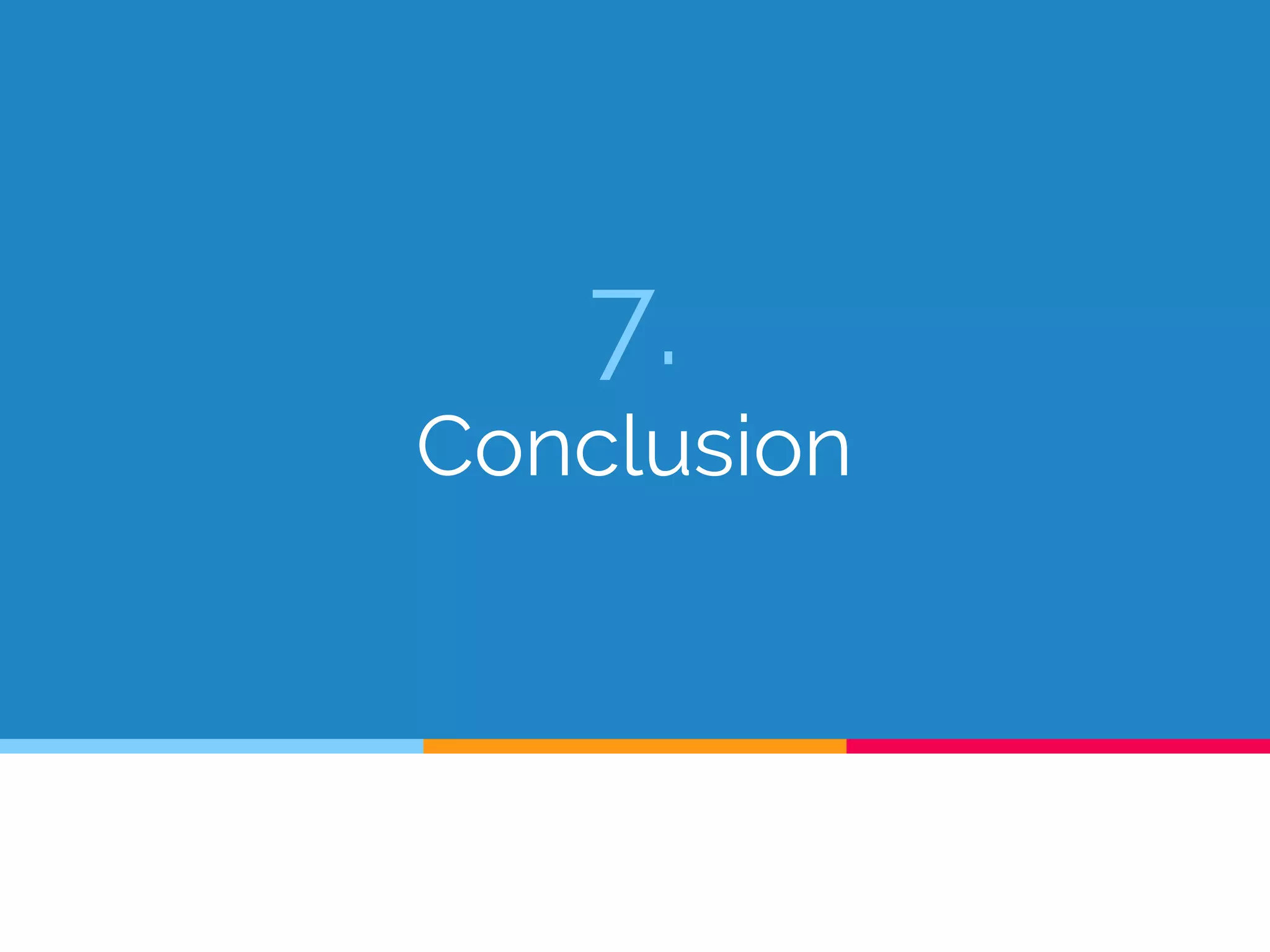 7.
Conclusion
 