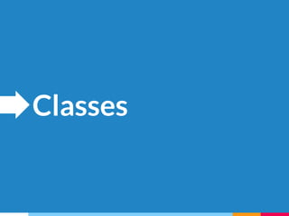 Classes
 