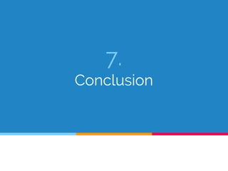 7.
Conclusion
 