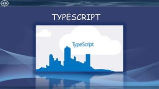 TYPESCRIPT
 