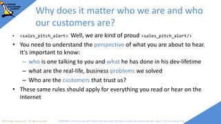 2018 Image Access Corp. All rights reserved WARNING: Once you go with TypeScript you won't go back to plain old JavaScript ever again; if unsure leave now
Why does it matter who we are and who
our customers are?
• <sales_pitch_alert> Well, we are kind of proud <sales_pitch_alert/>
• You need to understand the perspective of what you are about to hear.
It's important to know:
– who is one talking to you and what he has done in his dev-lifetime
– what are the real-life, business problems we solved
– Who are the customers that trust us?
• These same rules should apply for everything you read or hear on the
Internet
 