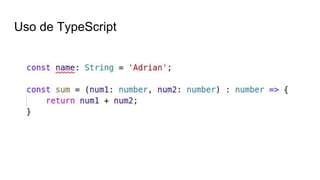 Uso de TypeScript
 