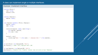 A class can implement single or multiple interfaces.
 