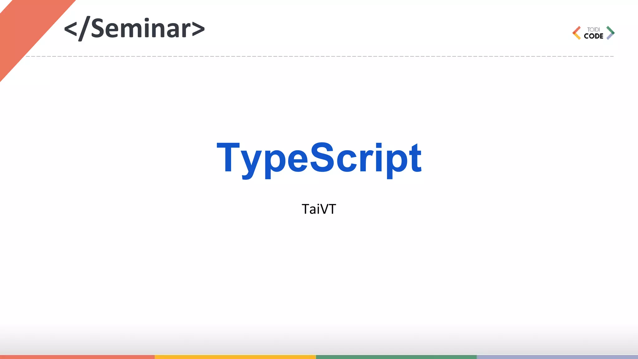 </Seminar> TypeScript TaiVT 