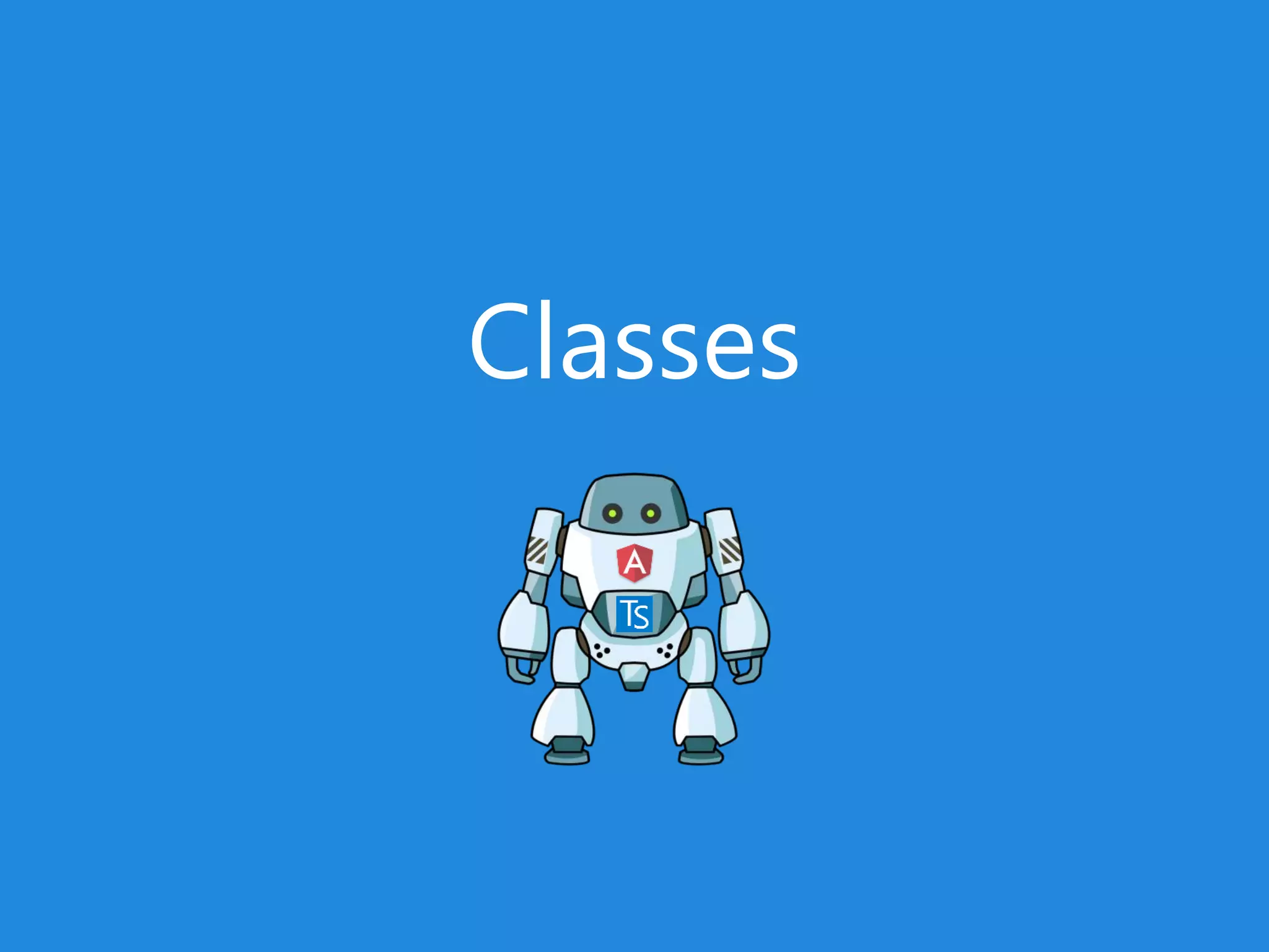 Classes
 