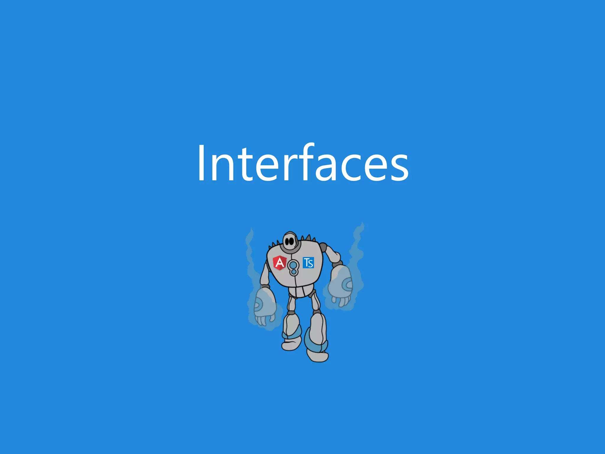 Interfaces
 