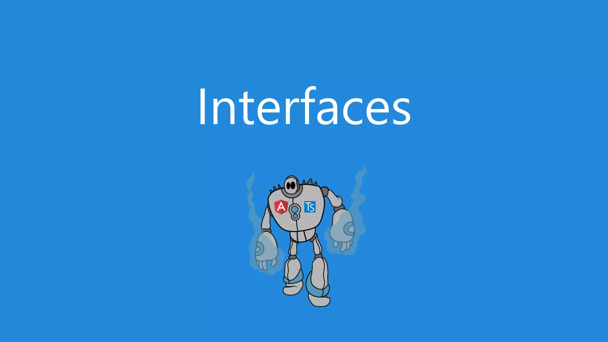 Interfaces
 