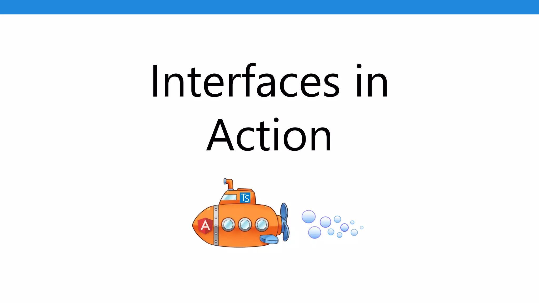 Interfaces in
Action
 