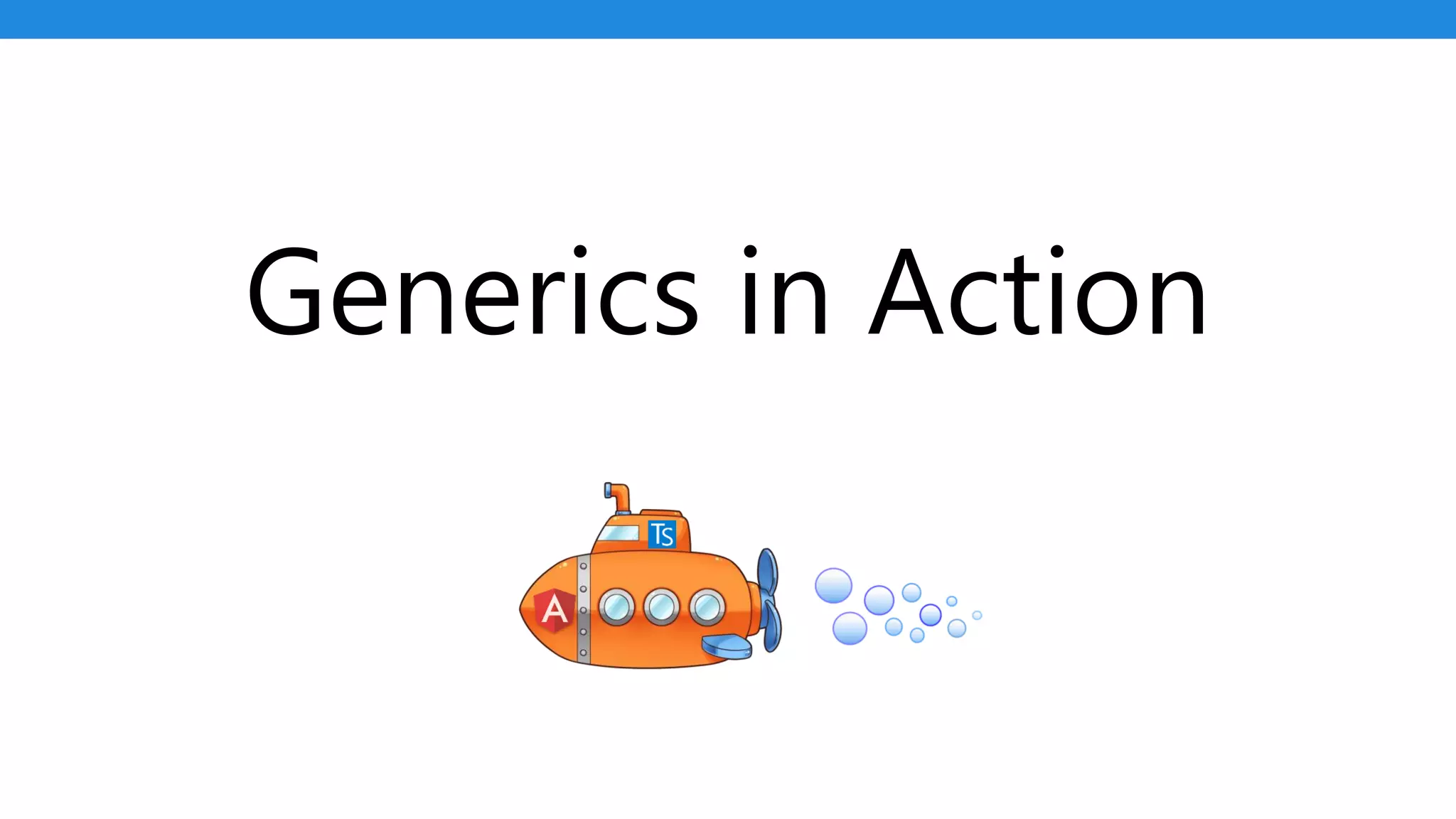 Generics in Action
 