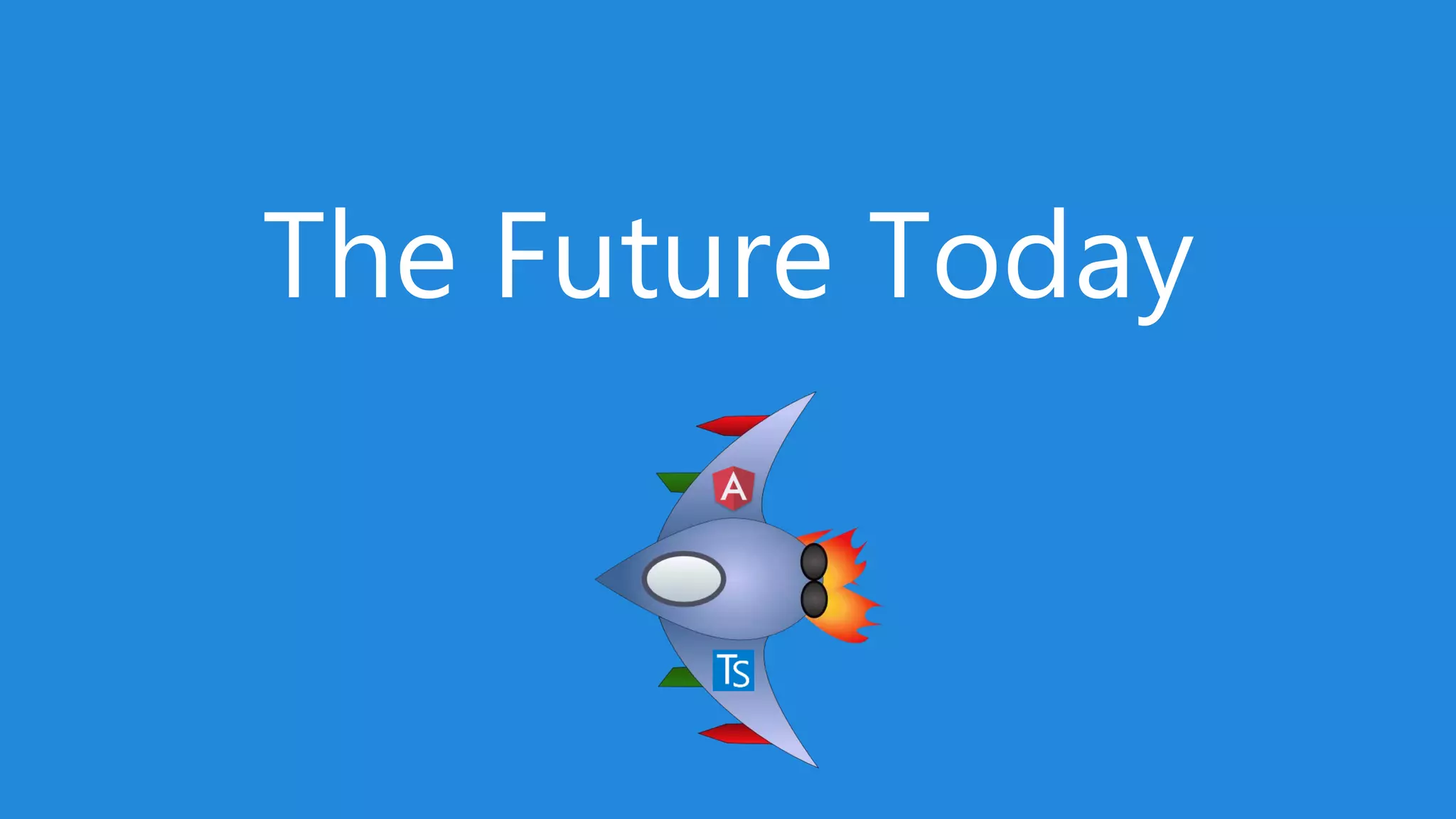 The Future Today
 