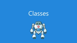 Classes
 