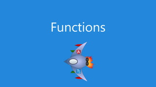 Functions
 