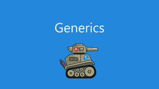 Generics
 