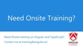 Need Onsite Training?
Need Onsite training on Angular and TypeScript?
Contact me at training@angular.ac!
 