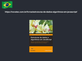 https://novatec.com.br/livros/estruturas-de-dados-algoritmos-em-javascript/
 