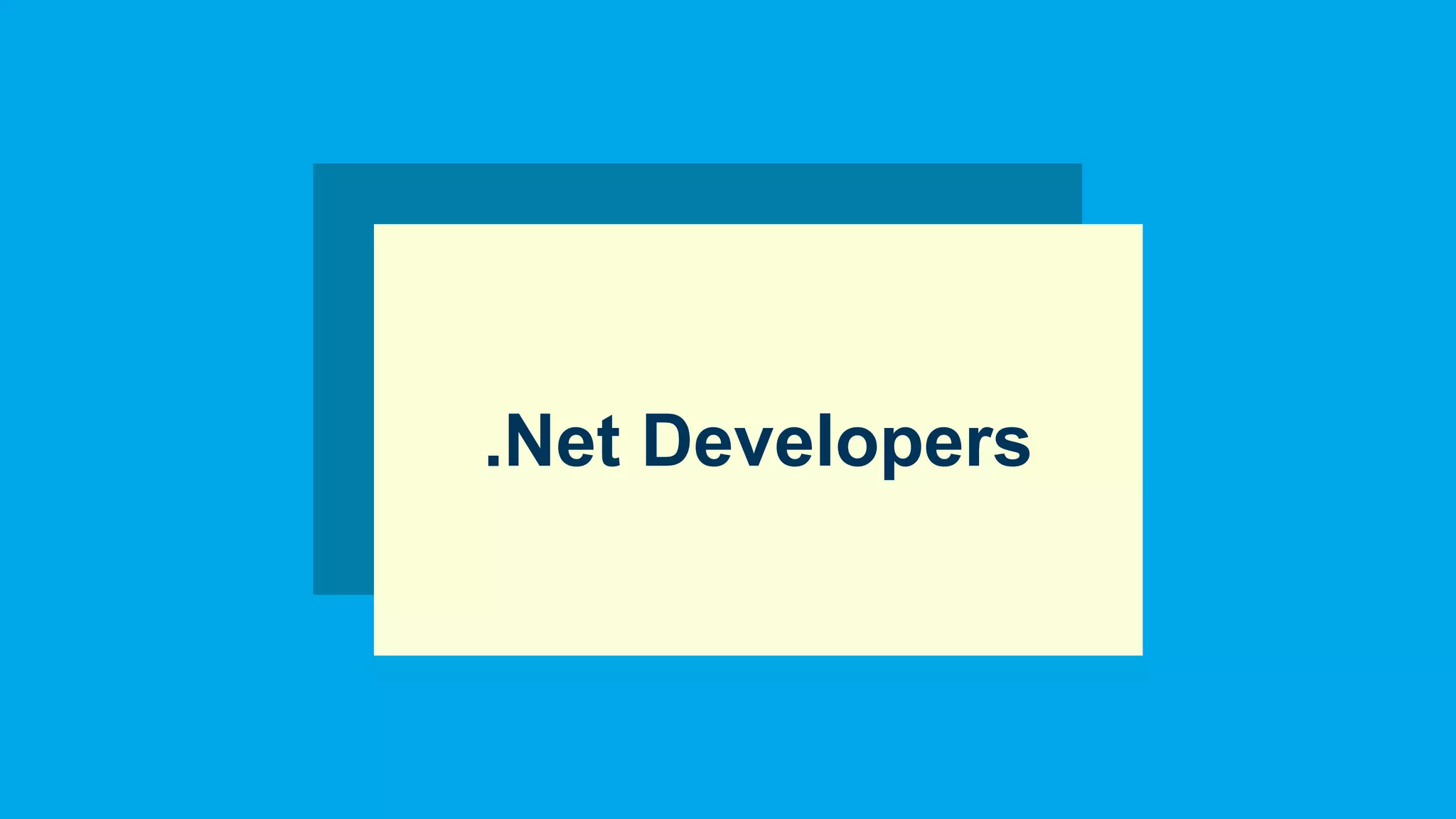 .Net Developers
 