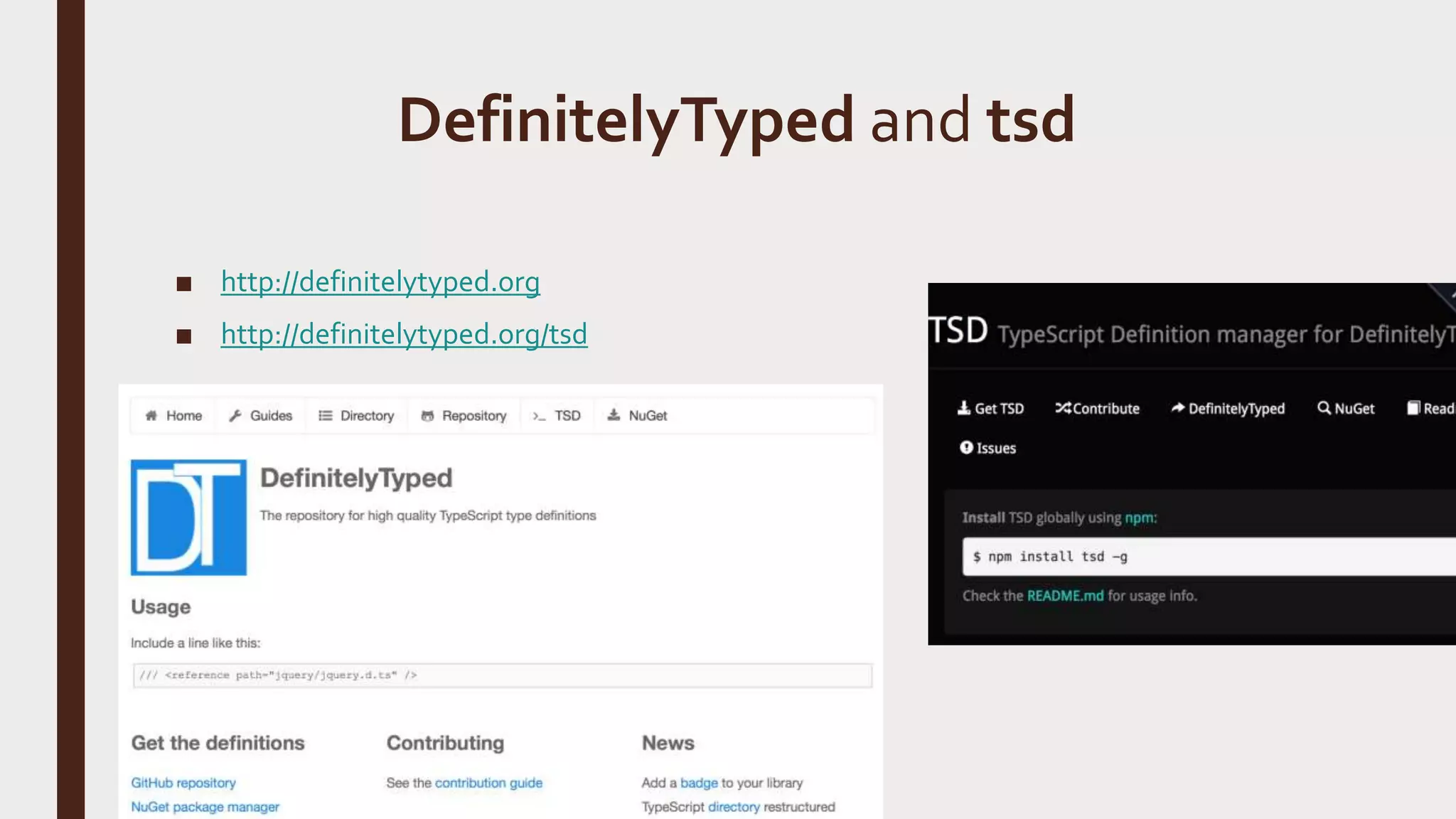 DefinitelyTyped and tsd ■ http://definitelytyped.org ■ http://definitelytyped.org/tsd 