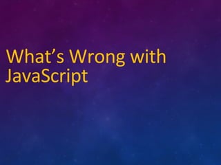 Hate JavaScript? Try TypeScript. | PPT