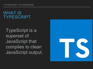 Type script is awesome | PPT image.