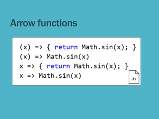 Arrow functions
 