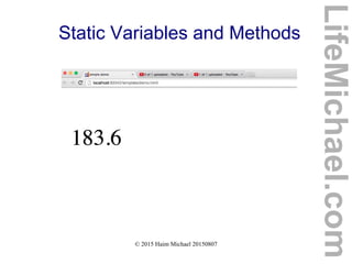 © 2015 Haim Michael 20150807
Static Variables and Methods
LifeMichael.com
 