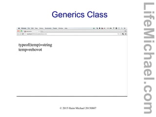 © 2015 Haim Michael 20150807
Generics Class
LifeMichael.com
 