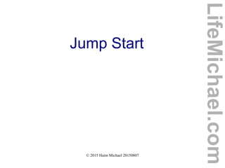 © 2015 Haim Michael 20150807
Jump Start
LifeMichael.com
 