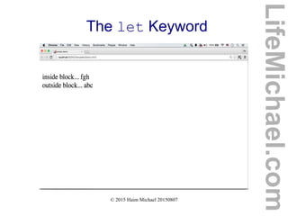© 2015 Haim Michael 20150807
The let Keyword
LifeMichael.com
 