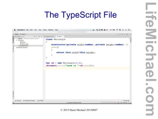 © 2015 Haim Michael 20150807
The TypeScript File
LifeMichael.com
 