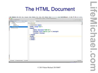© 2015 Haim Michael 20150807
The HTML Document
LifeMichael.com
 