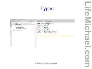 © 2015 Haim Michael 20150807
Types
LifeMichael.com
 