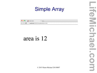 © 2015 Haim Michael 20150807
Simple Array
LifeMichael.com
 