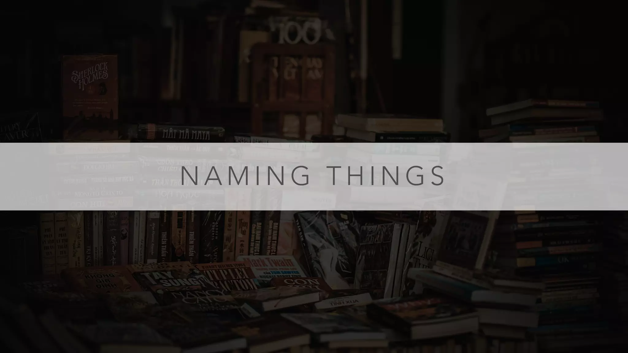 N A M I N G T H I N G S
 