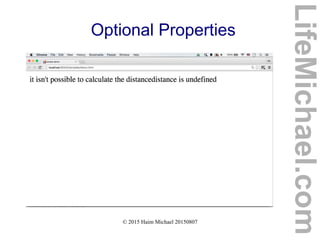 © 2015 Haim Michael 20150807
Optional Properties
LifeMichael.com
 