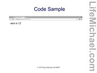© 2015 Haim Michael 20150807
Code Sample
LifeMichael.com
 