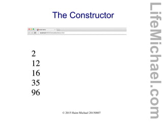 © 2015 Haim Michael 20150807
The Constructor
LifeMichael.com
 
