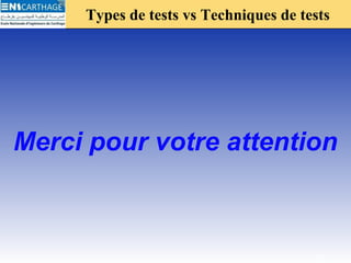 Types de tests vs Techniques de testsTypes de tests vs Techniques de tests
Merci pour votre attention
24
 
