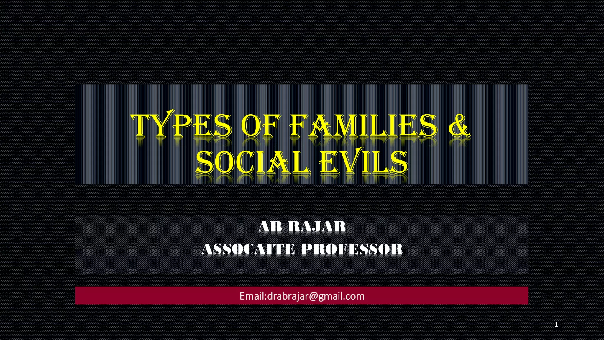 Types Families and Social Evils PPT