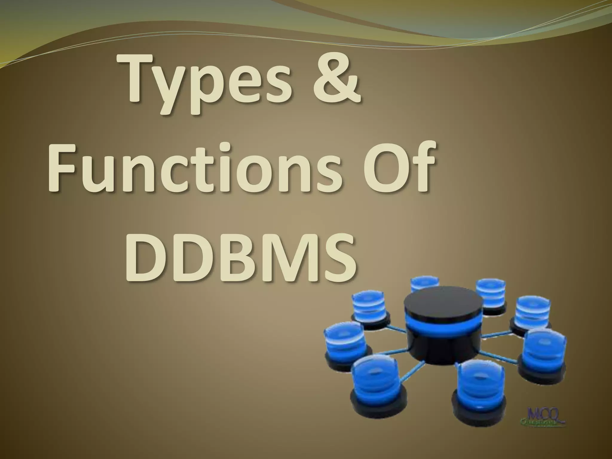 Types and Functions of DDBMS | PPT