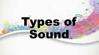 Types of Sound | PPTX | Digital Audio | Computer Software and Applications