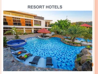 RESORT HOTELS
 