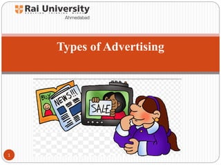 Types of Advertising
1
 