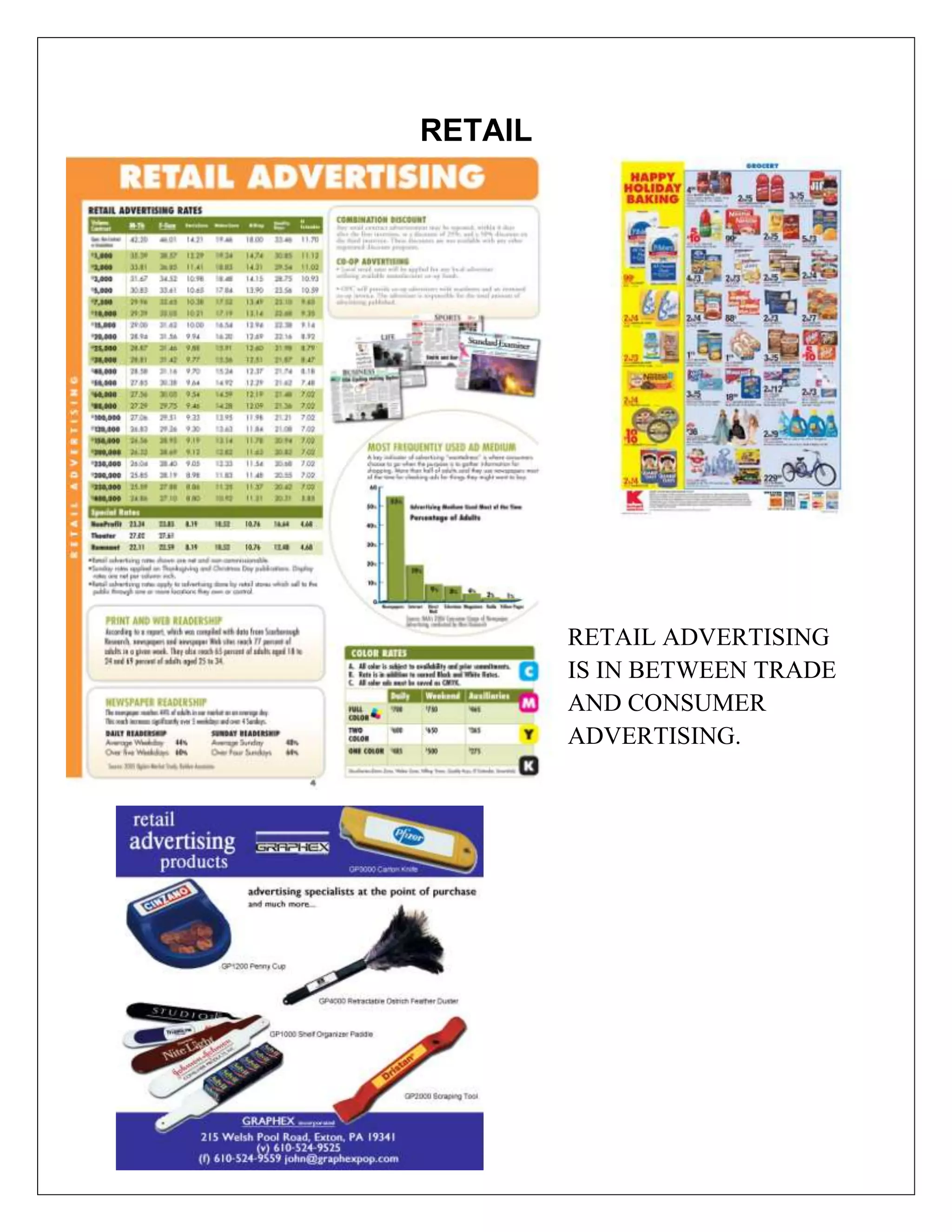 RETAIL




         RETAIL ADVERTISING
         IS IN BETWEEN TRADE
         AND CONSUMER
         ADVERTISING.
 