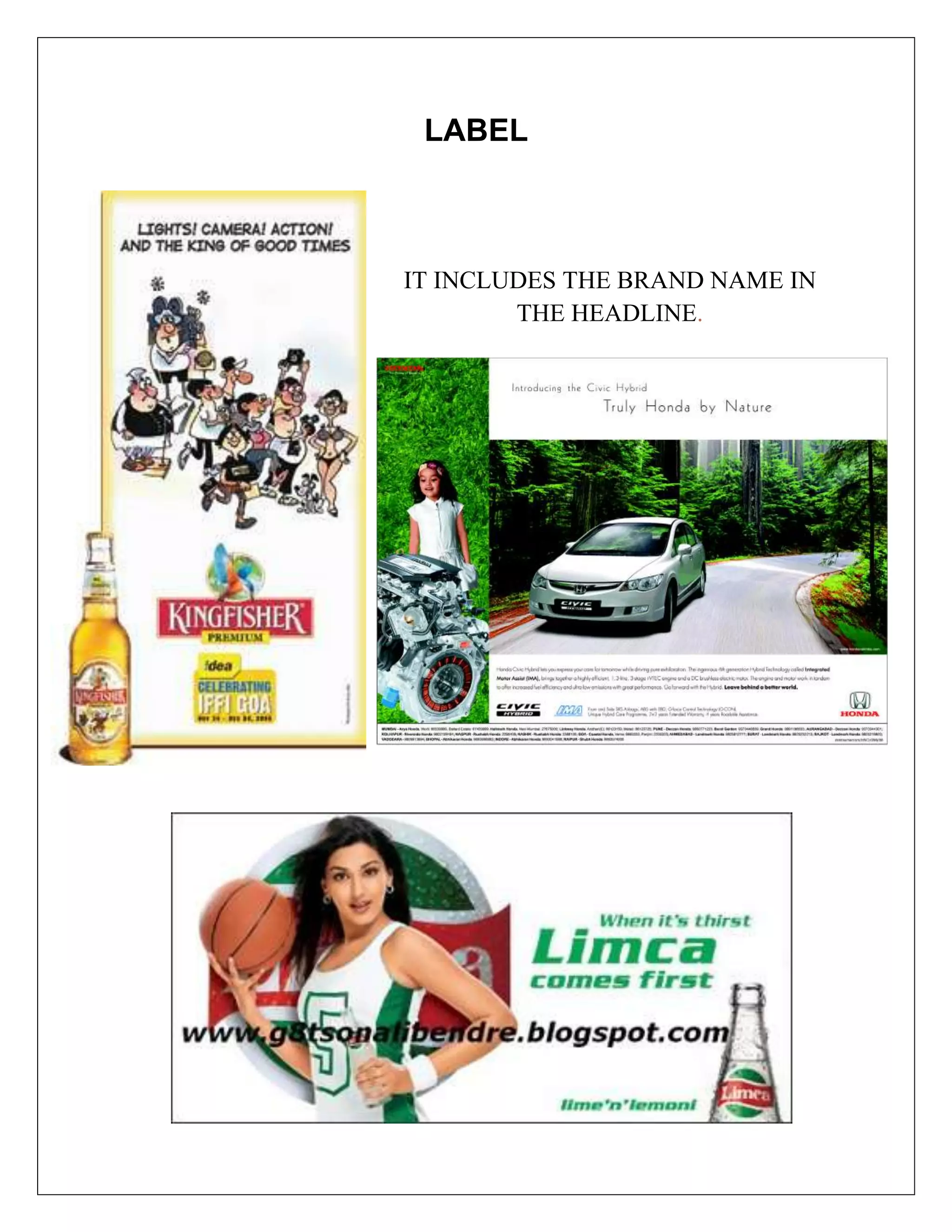 LABEL



IT INCLUDES THE BRAND NAME IN
        THE HEADLINE.
 